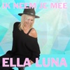 Ella Luna - Ik Neem Je Mee