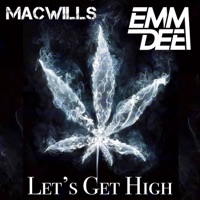 Let's Get High - Single - EMM DEE & MacWills