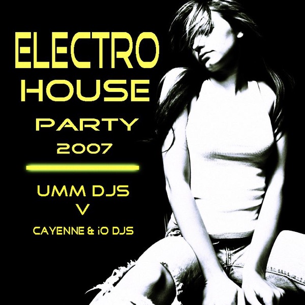 Electro House Party 2007 - Andy BopH