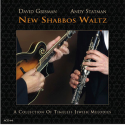 New Shabbos Waltz - A Collection of Timeless Jewish Melodies - Andy Statman &amp; David Grisman Cover Art