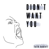 Faith Boblett - Didn't Want You