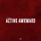 Acting Akward - T-Ryde lyrics