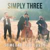 Someone You Loved - Simply Three