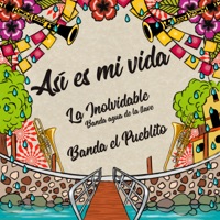 Así Es Mi Vida (feat. Banda El Pueblito) - Single - La Inolvidable Banda Agua De La Llave
