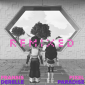 Pixel Paradise Remixed - EP - Fransis Derelle