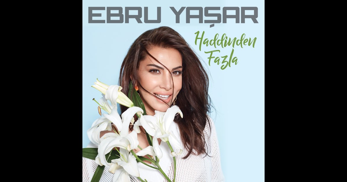 Haddinden Fazla - Ebru Yaşar