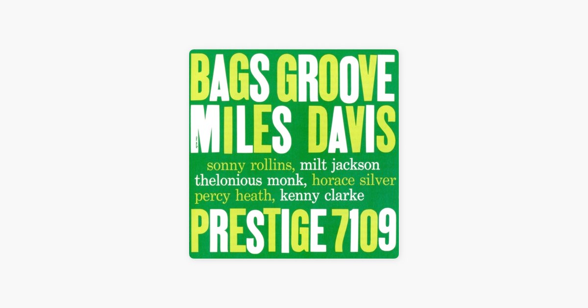 Bags' Groove (feat. Thelonious Monk, Milt Jackson, Kenny Clarke & Percy  Heath) [RVG Remaster] by Miles Davis - Song on Apple Music