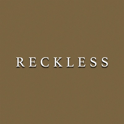 R E C K L E S S - Single