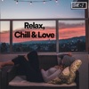 Relax, Chill & Love