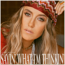 Sayin’ What I’m Thinkin’ - Lainey Wilson Cover Art