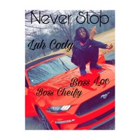 Never Stop (feat. Boss Cheify & Boss Loc) - Single - Luh Cody