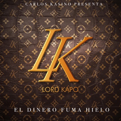 Lord Kapo: El Dinero Fuma Hielo