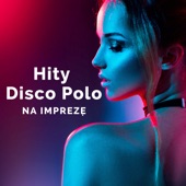 Hity Disco Polo Na Imprezę 2021 artwork