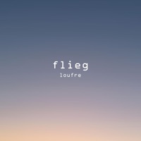 Flieg - Single - loufre