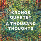 Kronos Quartet - The Round Sun and Crescent Moon in the Sky