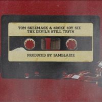 The Devil's Still Tryin' - Single - Tom Skeemask & 6roke 6oy Six