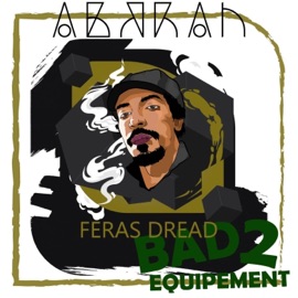 Bad Equipment 2 (feat. Feras Dread) ABRRAN