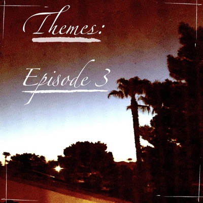 Themes: Episode 3 - EP