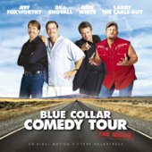 Cover to Blue Collar Comedy Tour’s Blue Collar Comedy Tour - The Movie (Original Motion Picture Soundtrack)