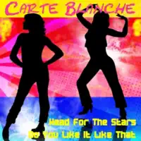 Do You Like It Like That — Carte Blanche