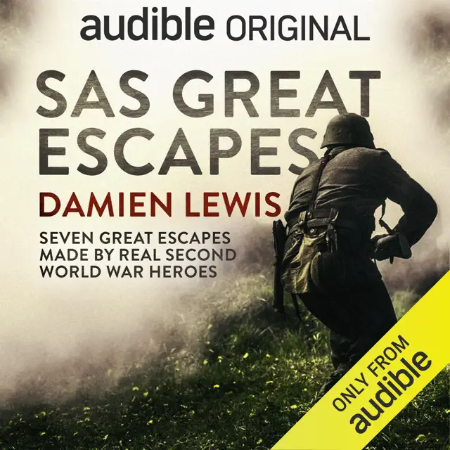 SAS Great Escapes: Seven Great Escapes Made by Real Second World War Heroes (Original Recording)