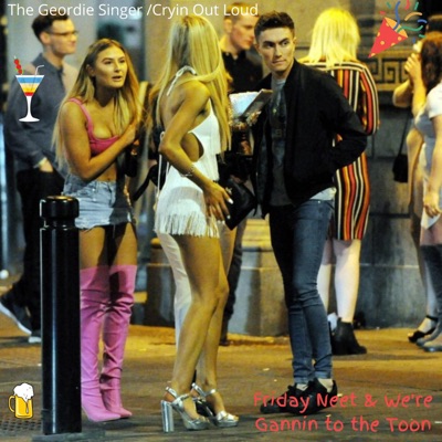 Friday Neet and We're Gannin to the Toon - Single