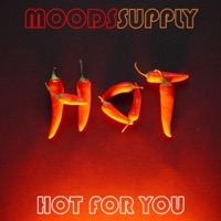 Hot For You - Single - Moodssupply