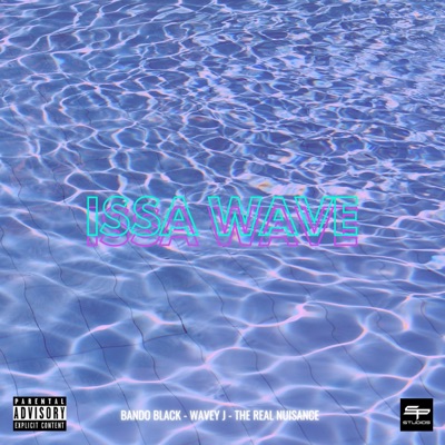 Issa Wave (feat. The Real Nuisance) - Single