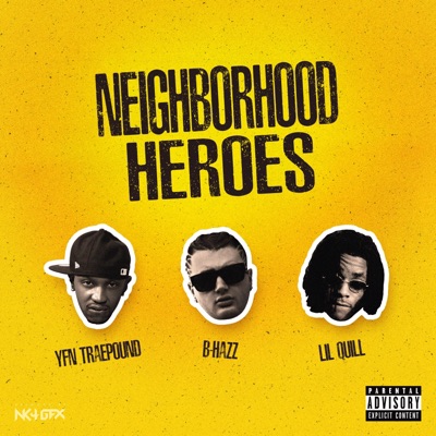 Neighborhood Heroes (feat. Lil Quill & YFN Trae Pound) - Single