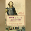 Love and Hate in Jamestown: John Smith, Pocahontas, and the Start of a New Nation (Unabridged) - David A. Price