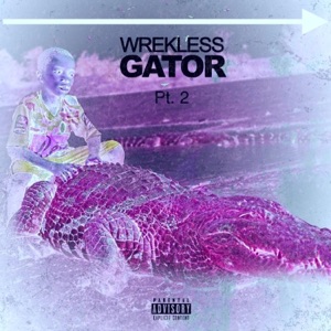 Wrekless Gator, Pt. 2