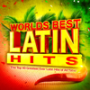 Worlds Best Latin Hits - The Top 40 Greatest Ever Latin Classics of All Time ! - Latin Masters