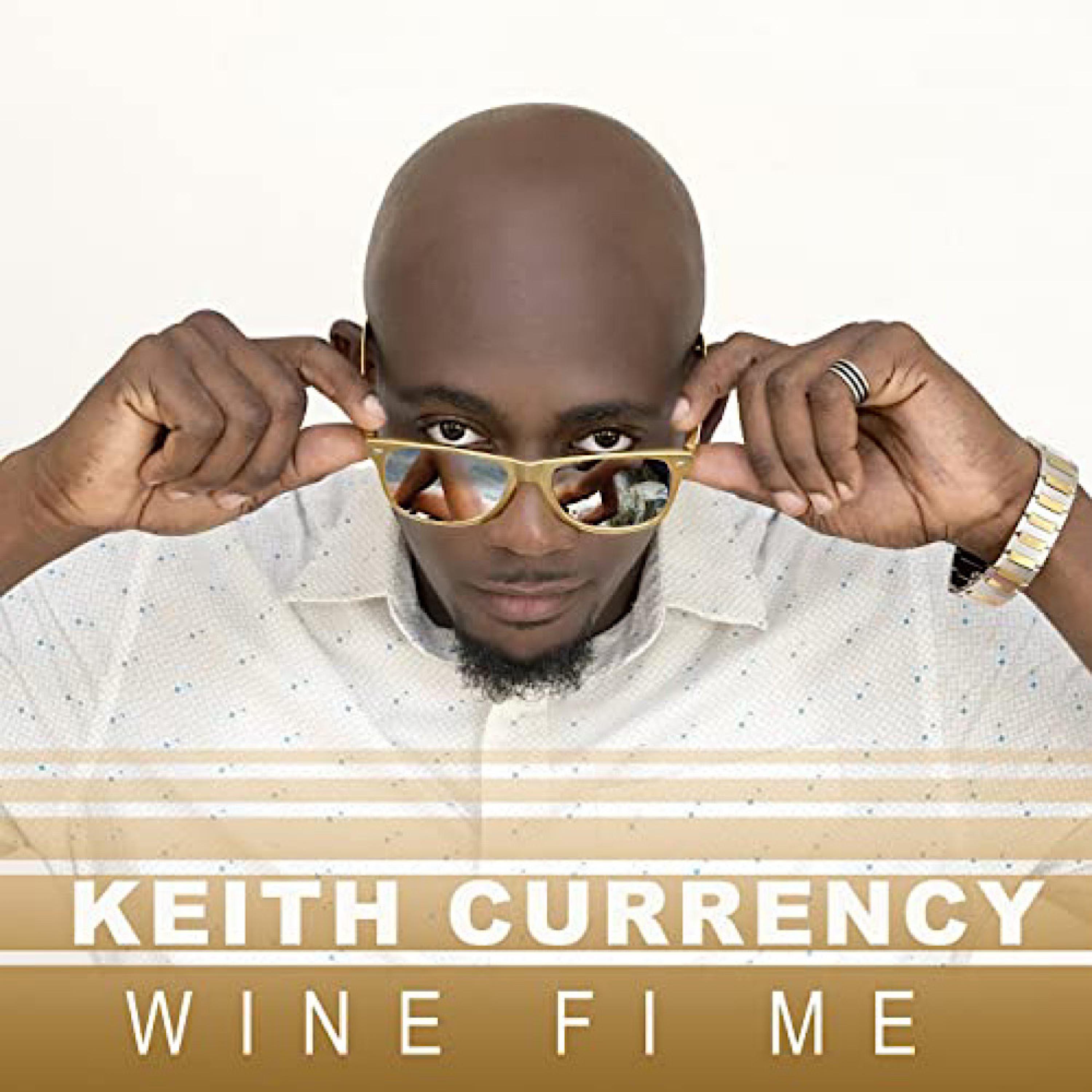 KEITH CURRENCY - WINE FI ME