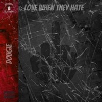 Love When They Hate - Single - Dougie