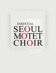Poslechněte si interpreta Seoul Motet Choir, sledujte hudební videa, přečtěte si životopis, podívejte se na data turné a další informace.