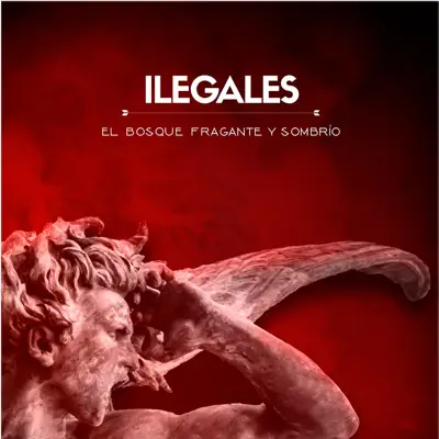 El Bosque Fragante y Sombrío - Single - Ilegales