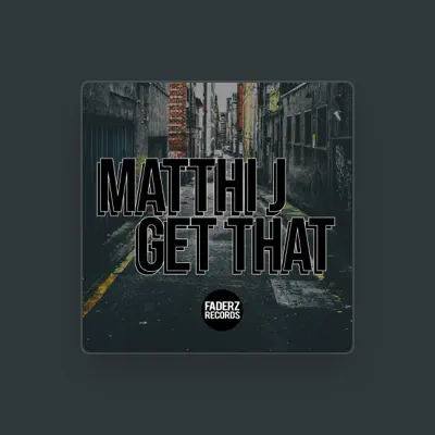 Listen to Matthi J, watch music videos, read bio, see tour dates & more!