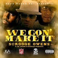 We Gonna Make It (feat. Mr. Cheeks & Deuboyce Robinson) - Single - Scrooge Owens