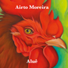 Aluê - Aírto Moreira