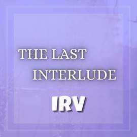 The Last Interlude IRV