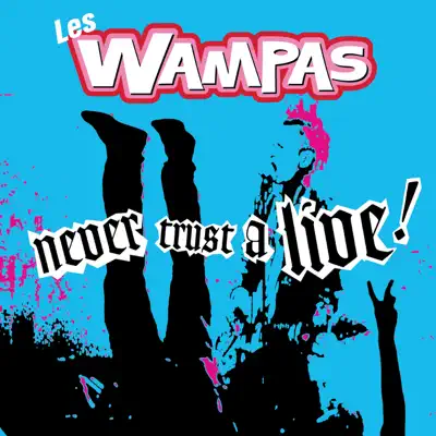 Never Trust a Live ! (2 CD Set) - Les Wampas