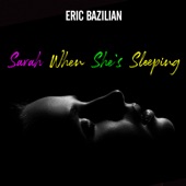 Eric Bazilian - Sarah When She's Sleeping (None)