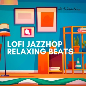 Lofi Jazzhop, Relaxing Beats