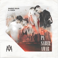 Pa' Saber Amar - Single - Marko Silva & KHEA