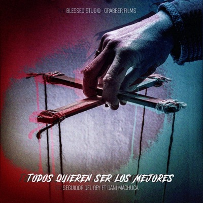 Todos Quieren Ser Los Mejores (feat. Dani Machuca) - Single