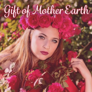 Gift of Mother Earth