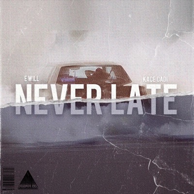 Never Late (feat. Kace Cadi) - Single