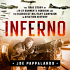 Inferno: The True Story of a B-17 Gunner's Heroism and the Bloodiest Military Campaign in Aviation History - Joe Pappalardo