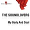 My Body and Soul - The Soundlovers lyrics