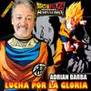 Lucha Por La Gloria (From "Dragon Ball Z") [Remastered] - Adrián Barba